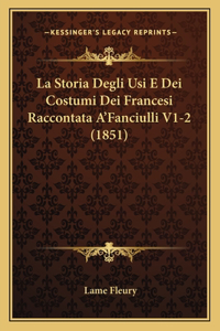 Storia Degli Usi E Dei Costumi Dei Francesi Raccontata A'Fanciulli V1-2 (1851)