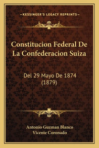 Constitucion Federal de La Confederacion Suiza