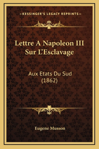 Lettre A Napoleon III Sur L'Esclavage