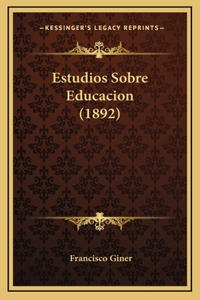 Estudios Sobre Educacion (1892)