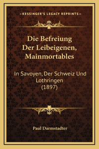 Die Befreiung Der Leibeigenen, Mainmortables