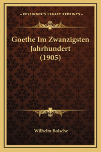 Goethe Im Zwanzigsten Jahrhundert (1905)