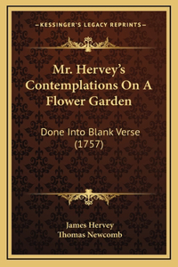 Mr. Hervey's Contemplations On A Flower Garden