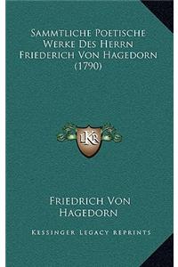 Sammtliche Poetische Werke Des Herrn Friederich Von Hagedorn (1790)