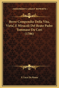 Breve Compendio Della Vita, Virtu', E Miracoli Del Beato Padre Tommaso Da Cori (1786)