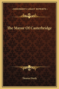 The Mayor Of Casterbridge