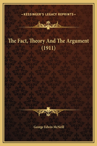 The Fact, Theory And The Argument (1911)