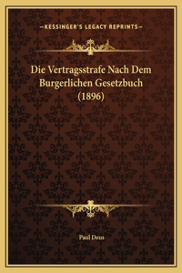 Die Vertragsstrafe Nach Dem Burgerlichen Gesetzbuch (1896)