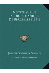 Notice Sur Le Jardin Botanique De Bruxelles (1871)