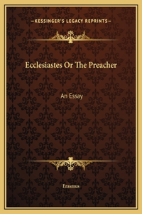 Ecclesiastes Or The Preacher