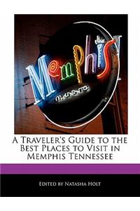 A Traveler's Guide to the Best Places to Visit in Memphis Tennessee