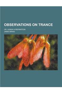 Observations on Trance; Or, Human Hybernation
