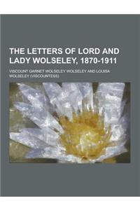 The Letters of Lord and Lady Wolseley, 1870-1911