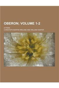 Oberon; A Poem Volume 1-2