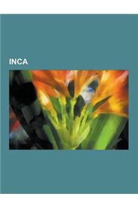 Inca: Inca Empire, Machu Picchu, Inca Civilization, Quipu, Inca Society, Inca Plan, Paititi, Chicha, History of the Incas, I