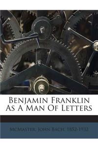 Benjamin Franklin as a Man of Letters