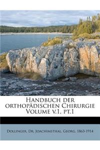 Handbuch Der Orthopadischen Chirurgie Volume V.1, PT.1