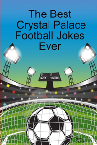 The Best Crystal Palace Football Jokes Ever