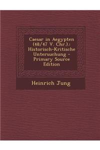 Caesar in Aegypten (48/47 V. Chr.).