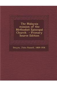 The Malaysia Mission of the Methodist Episcopal Church