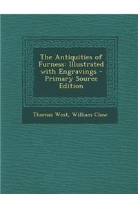 The Antiquities of Furness: Illustrated with Engravings