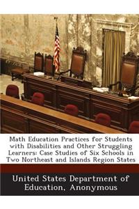 Math Education Practices for Students with Disabilities and Other Struggling Learners