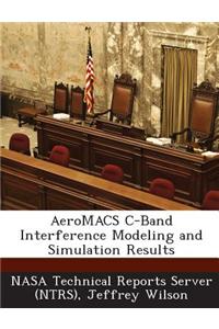 Aeromacs C-Band Interference Modeling and Simulation Results