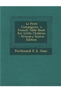 Le Petit Compagnon, a French Table-Book for Little Children