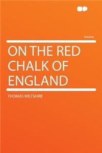 On the Red Chalk of England