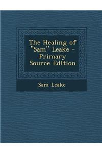 The Healing of Sam Leake