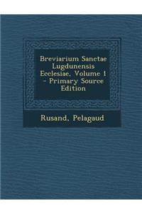 Breviarium Sanctae Lugdunensis Ecclesiae, Volume 1