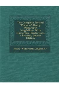 The Complete Poetical Works of Henry Wadsworth Longfellow