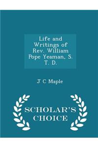 Life and Writings of Rev. William Pope Yeaman, S. T. D. - Scholar's Choice Edition