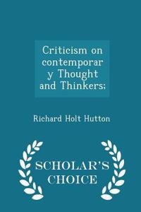 Criticism on Contemporary Thought and Thinkers; - Scholar's Choice Edition