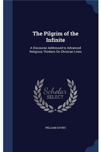The Pilgrim of the Infinite
