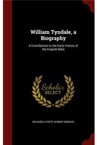 William Tyndale, a Biography