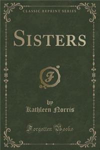 Sisters (Classic Reprint)
