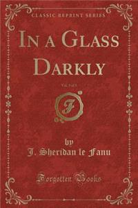 In a Glass Darkly, Vol. 3 of 3 (Classic Reprint)