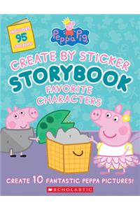Peppa Pig: Create by Sticker Storybook: Favorite Characters