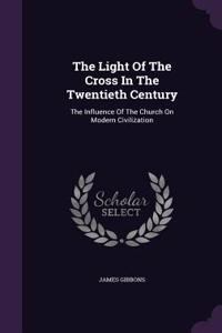 The Light Of The Cross In The Twentieth Century