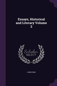 Essays, Historical and Literary Volume 2
