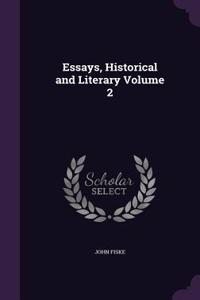 Essays, Historical and Literary Volume 2