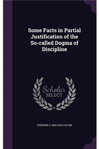 Some Facts in Partial Justification of the So-Called Dogma of Discipline