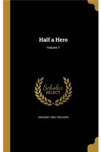 Half a Hero; Volume 1