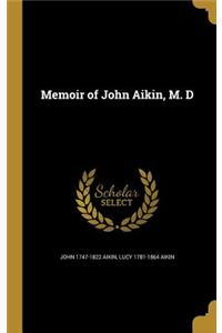 Memoir of John Aikin, M. D