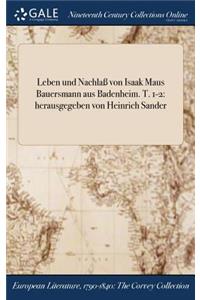 Leben und Nachlaß von Isaak Maus Bauersmann aus Badenheim. T. 1-2