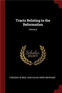 Tracts Relating to the Reformation; Volume 3