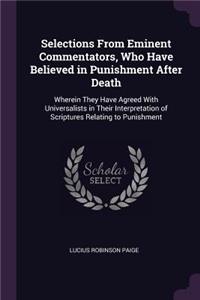 Selections From Eminent Commentators, Who Have Believed in Punishment After Death