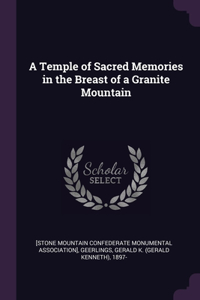Temple of Sacred Memories in the Breast of a Granite Mountain