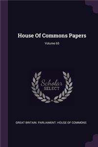 House of Commons Papers; Volume 65